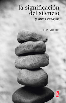 La significacin del silencio y otros ensayos.  Luis Villoro