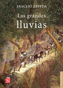 Las grandes lluvias.  Eraclio Zepeda