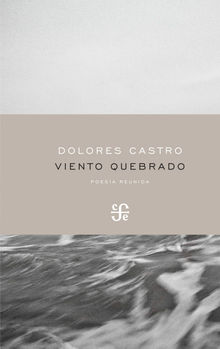 Viento quebrado.  Dolores Castro