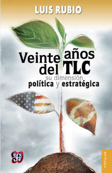 Veinte aos del TLC.  Luis Rubio