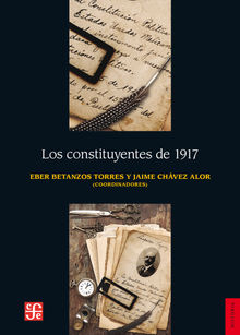 Los constituyentes de 1917.  Jaime Chvez Alor