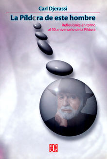 La pldora de este hombre.  Carl Djerassi