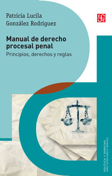 Manual de derecho procesal penal.  Patricia Lucila Gonzlez Rodrguez