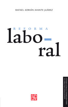 Reforma laboral.  Rafael Adrin Avante Jurez