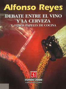 Debate entre el vino y la cerveza.  Alfonso Reyes