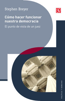 Co?mo hacer funcionar nuestra democracia.  Alfredo Gutirrez Ortiz Mena