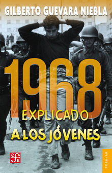 1968 explicado a los jvenes.  Gilberto Guevara Niebla