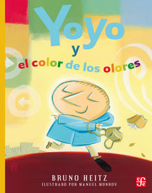 Yoyo y el color de los olores.  Diana Luz Snchez