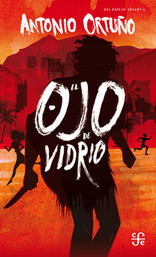 El Ojo de Vidrio.  Antonio Ortuo