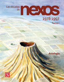 Las dcadas de Nexos. Tomo I. 1978-1997.  lvaro Ruiz Rodilla