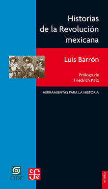 Historias de la Revolucin mexicana.  Luis Barrn