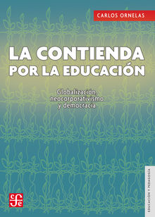 La contienda por la educacin.  Carlos Ornelas