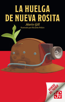 La huelga de Nueva Rosita.  Mario Gill
