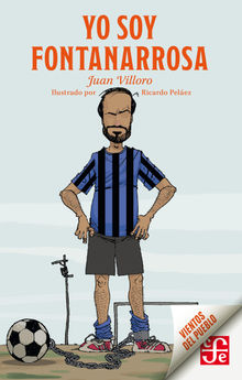 Yo soy Fontanarrosa.  Juan Villoro