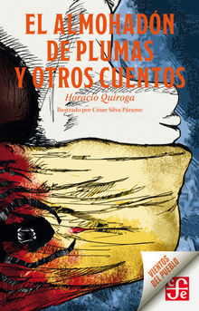 El almohadn de plumas y otros cuentos.  Horacio Quiroga