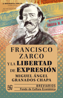 Francisco Zarco y la libertad de expresin.  Miguel ngel Granados Chapa