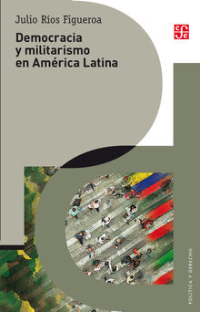 Democracia y militarismo en Amrica Latina.  Mara Fernanda Gmez Abn