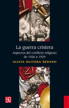 La guerra cristera.  Alicia Olivera