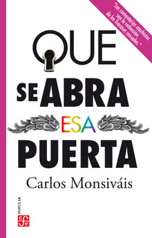 Que se abra esa puerta.  Carlos Monsivis