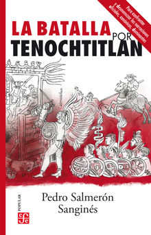 La batalla por Tenochtitlan.  Pedro Salmern Sangins