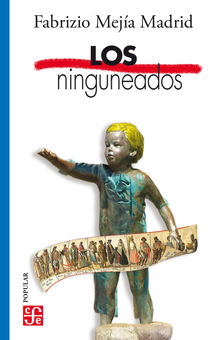 Los ninguneados.  Fabrizio Meja Madrid