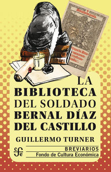 La biblioteca del soldado Bernal Daz del Castillo.  Guillermo Turner Rodrguez