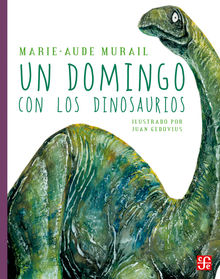 Un domingo con los dinosaurios.  Marie-Aude Murail