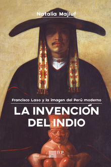 La invencin del indio.  Natalia Majluf