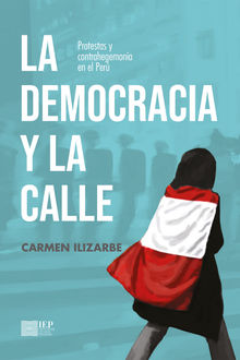 La democracia y la calle.  Carmen Ilizarbe Pizarro