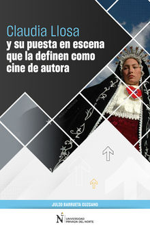 Claudia Llosa y su puesta en escena que la definen como cine de autora.  Julio Barrueta Cuzcano