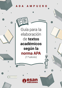 Gua para la elaboracin de textos acadmicos segn la norma APA .  Ada Ampuero