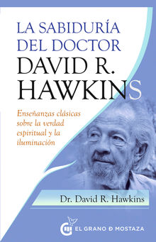 La sabidura de David R. Hawkins.  David R. Hawkins