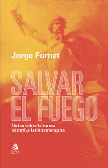 Salvar el fuego.  Jorge Fornet