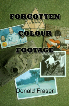 Forgotten Colour Footage.  Donald Fraser