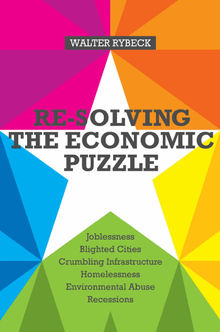 Re-solving the Economic Puzzle.  Walter Rybeck