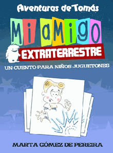 Mi amigo extraterrestre.  Marta Gmez de Pereira