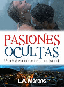 Pasiones Ocultas.  L.A. Morens