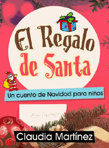 El Regalo de Santa.  Claudia Martnez