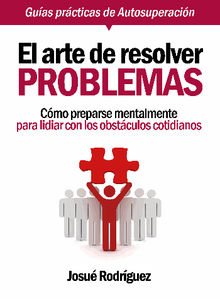 El Arte De Resolver Problemas.  Josu Rodrguez