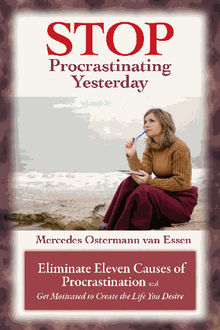 Stop Procrastinating Yesterday.  Mercedes OestermannvanEssen