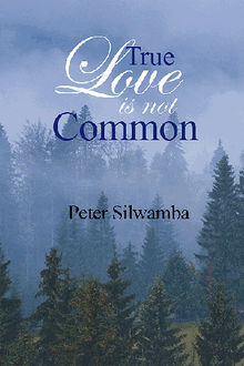 True Love Is Not Common.  Peter Silwamba