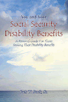 You and Your Social Security Disability Benefits.  Jack Buck