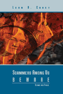 Scammers Among Us Beware~Scam Prevention.  Leon Carey
