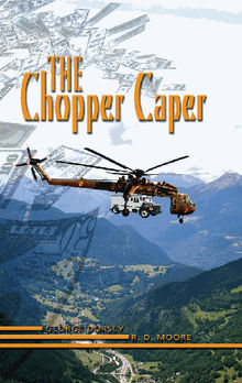 The Chopper Caper.  R.D.?Dorsey Moore