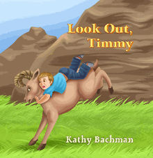 Look Out, Timmy!.  Kathy Bachman