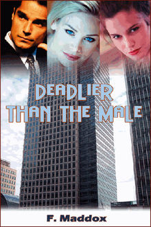 Deadlier Than The Male.  F. Maddox