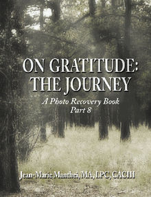 On Gratitude: The Journey.  Jean Manthei