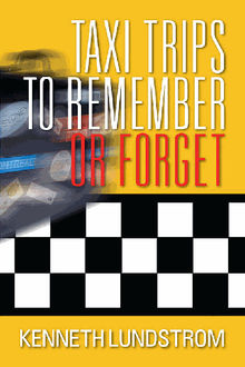 Taxi Trips to Remember or Forget.  Kenneth Lundstrom