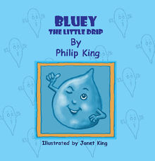 Bluey, the Little Drip.  Philip King