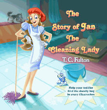 The Story Of Jan the Cleaning Lady.  T.C. Fulton